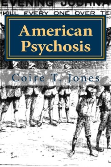 American Psychosis: Cultural Dissonance and the Construction and Evolution of American National Identity