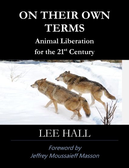 On Their Own Terms: Animal Liberation for the 21st Century