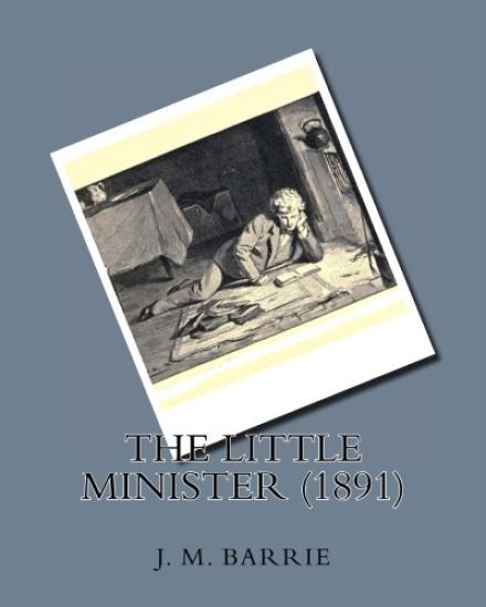 The little minister (1891) by: J.M.Barrie