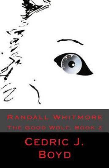 Randall Whitmore: The Good Wolf, Book 2