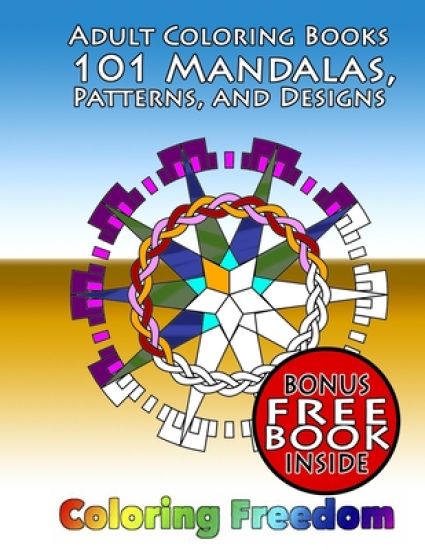 Adult Coloring Books: 101 Mandalas, Patterns, and Designs