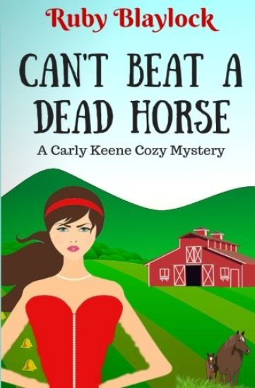 Can't Beat A Dead Horse: A Carly Keene Cozy Mystery