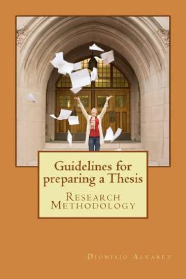 Guidelines for preparing a Thesis: Research Methodology