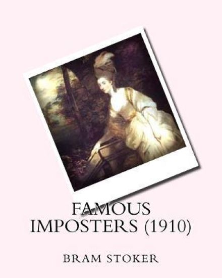 Famous imposters (1910) by: Bram Stoker
