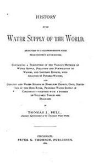 History of the Water Supply of the World, Arranged in a Comprehensive Form from Eminent Authorities