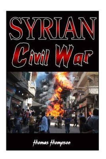 Syrian Civil War: History, facts and future