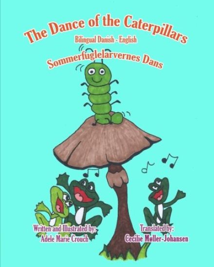 The Dance of the Caterpillars Bilingual Danish English