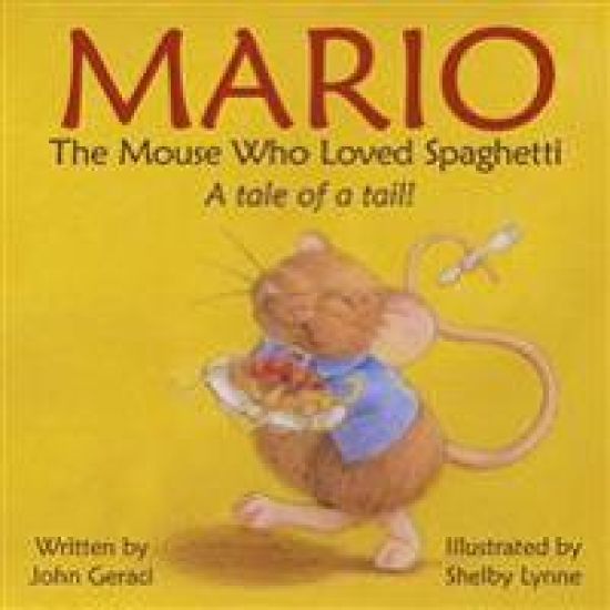 Mario: The Mouse Who Loved Spaghetti: A tale of a tail!
