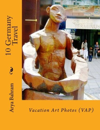 10 Germany Travel: Vacation Art Photos (VAP)