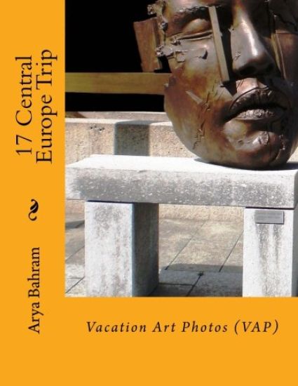 17 Central Europe Trip: Vacation Art Photos (VAP)