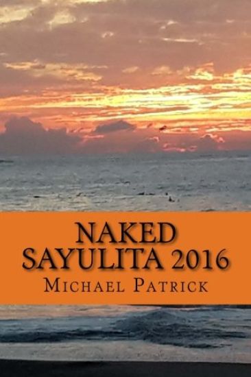 Naked Sayulita 2016: Unauthorized Guide