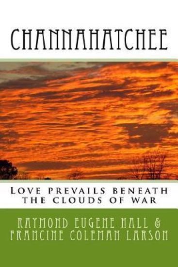 Channahatchee: Love prevails beneath the clouds of war