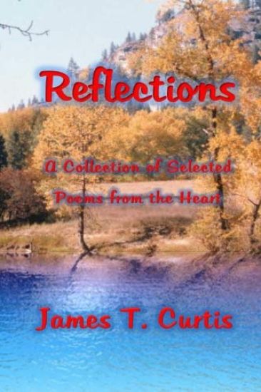 Reflections: A collection of selected poems from the heart.