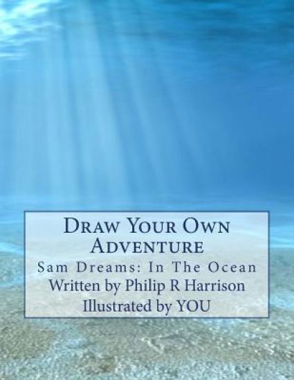 Draw Your Own Adventure Sam Dreams: In The Ocean