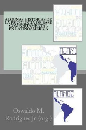 Algunas Historias de la Psicologia de Base Comportamental en Latinoamerica