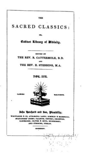 The Sacred Classics, Or, Cabinet Library of Divinity - Vol. XVII