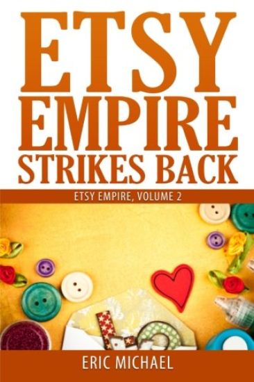 Etsy Empire Strikes Back: Etsy Success with Etsy Promotion, Etsy Gift Cards and Etsy Coupon Codes for Sellers, Instagram for Etsy, YouTube for E