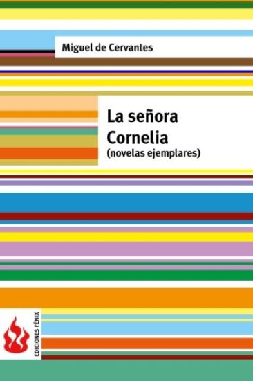 La señora Cornelia (novelas ejemplares): (low cost). Edición limitada