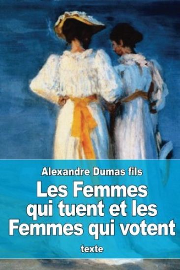 Les Femmes qui tuent et les Femmes qui votent