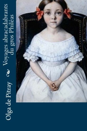 Voyages abracadabrants du gros Philéas