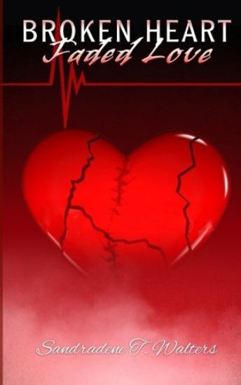 Broken Heart, Faded Love