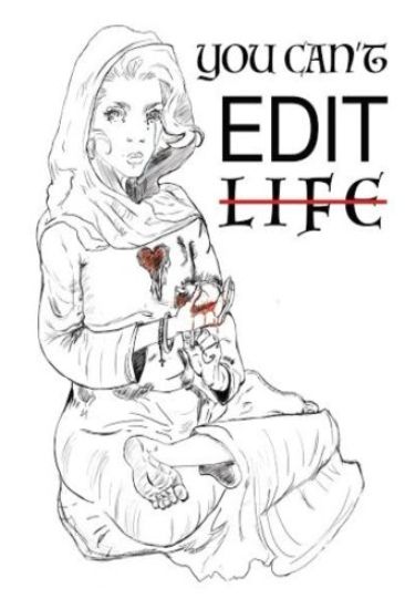 You Can't Edit Life