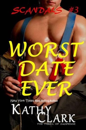 Worst Date Ever: Scandals Book #3