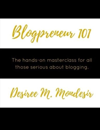 Blogpreneur 101: The hands-on masterclass for all those serious about blogging.