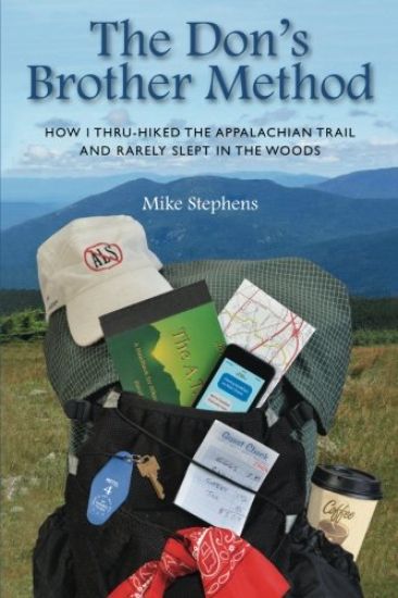 The Don's Brother Method: How I Thru-Hiked the Appalachian Trail and Rarely Slept in the Woods