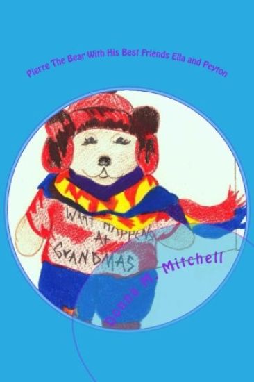 Pierre The Bear With His Best Friends Ella and Peyton