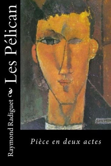 Les Pélican: Pièce en deux actes