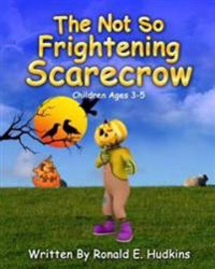 The Not So Frightening Scarecrow: Children Ages 3-5