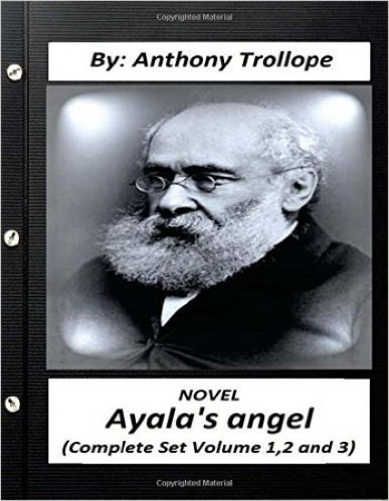 Ayala's Angel.NOVEL by Anthony Trollope (Complete Set Volume 1,2 and 3)