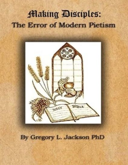 Making Disciples: The Error of Modern Peitism