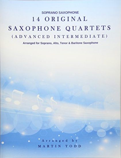 14 Original Saxophone Quartets (Advanced Intermediate): Soprano Saxophone
