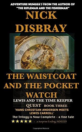 The Waistcoat And The Pocket Watch - Lewis And The Time Maker: Quest Book Three