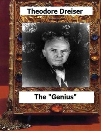 The "genius" (1915) by: Theodore Dreiser
