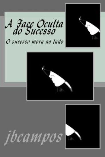A Face Oculta Do Sucesso: O Sucesso Mora Ao Lado
