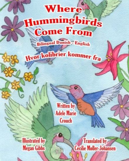 Where Hummingbirds Come From Bilingual Danish English