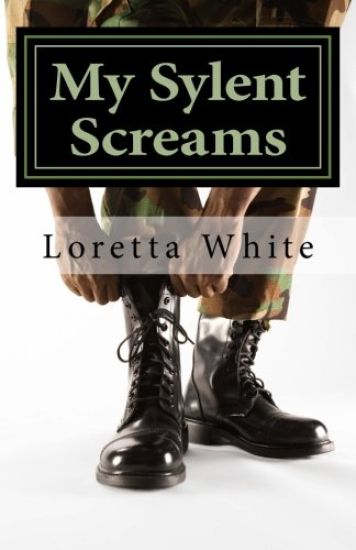 My Sylent Screams: A Female Veteran Shares Her Story