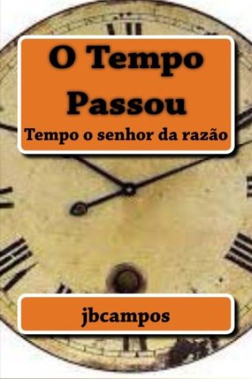O Tempo Passou: Tempo O Senhor Da Razão
