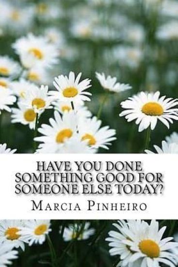 Have You Done Something Good for Someone Else Today?: The Book of the Foundations of the New Christianity
