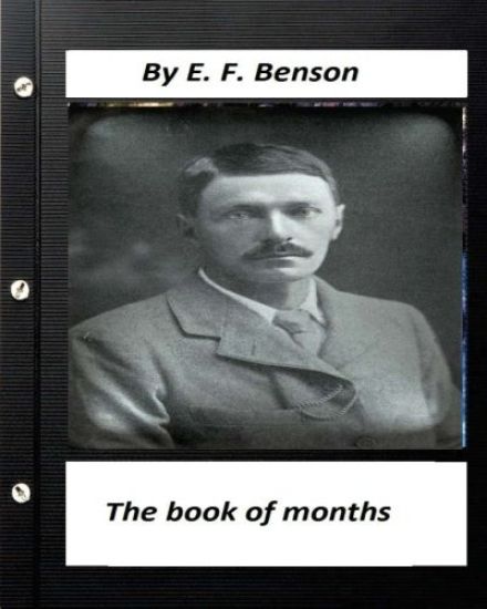 The book of months .By E. F. Benson