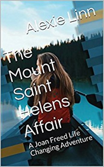 The Mount Saint Helens Affair: A Joan Freed Life Changing Adventure