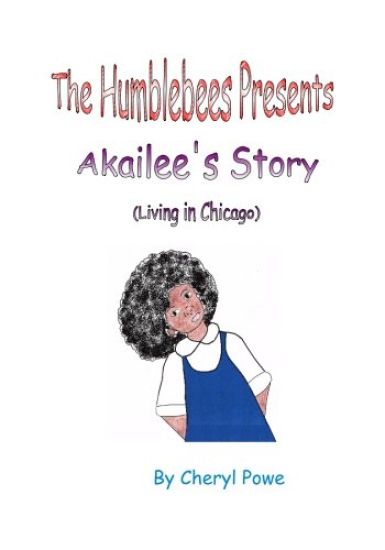 The Humblebees Presents Akailee's Story (Living in Chicago)