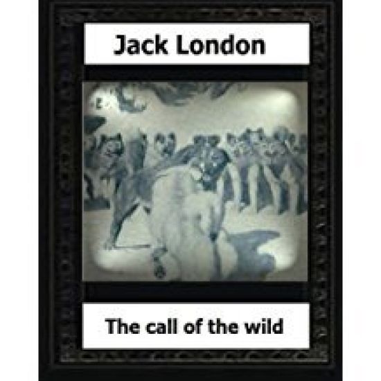 The call of the wild (1903) by: Jack London
