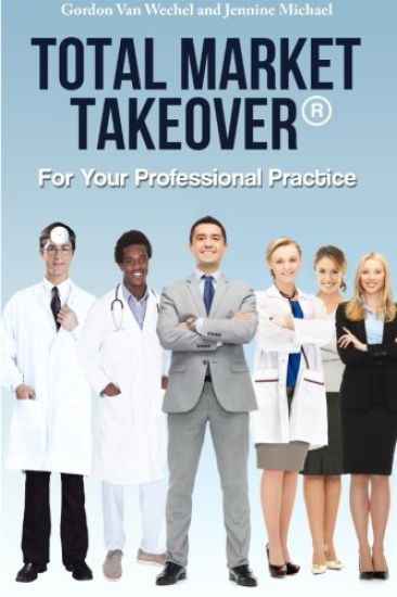 Total Market Takeover(R) For Your Professional Practice