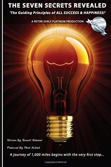 Seven Secrets Revealed -: 'The Guiding Principles Of ALL SUCCESS & HAPPINESS!'