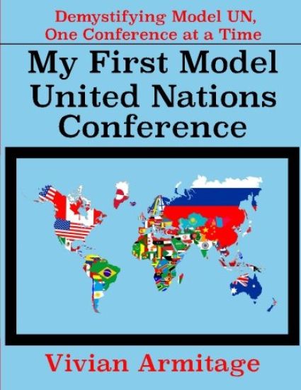 My First Model United Nations Conference: Demystifying Model UN, One Conference at a Time