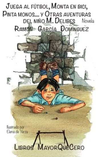 Juega al fútbol, monta en bici, pinta monos... y otras aventuras del niño M. Delibes